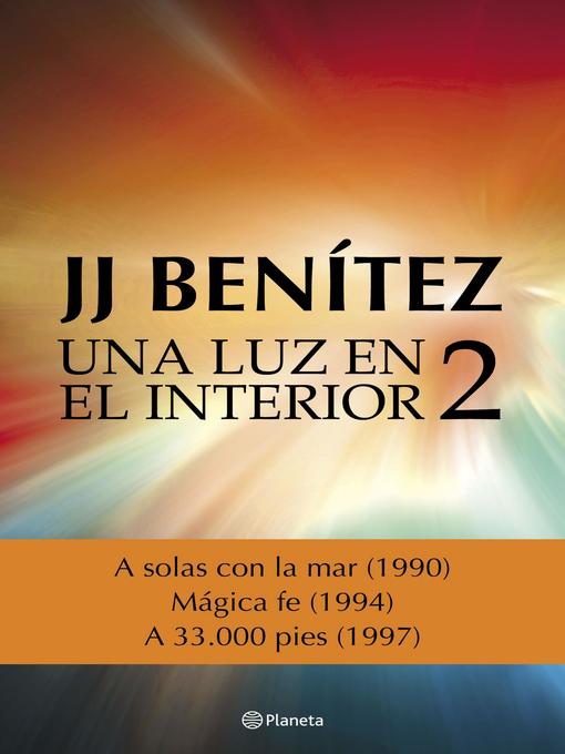 Title details for Una luz en el interior. Volumen 2 by J. J. Benítez - Available